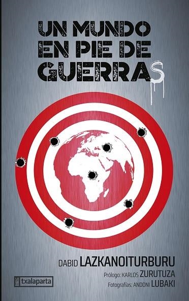 UN MUNDO EN PIE DE GUERRAS | 9788410246201 | LAZKANOITURBURU EGAÑA, DABID | Llibreria La Gralla | Llibreria online de Granollers