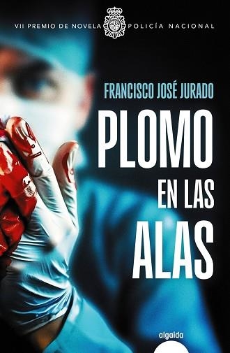 PLOMO EN LAS ALAS | 9788491899495 | JURADO, FRANCISCO JOSÉ | Llibreria La Gralla | Llibreria online de Granollers