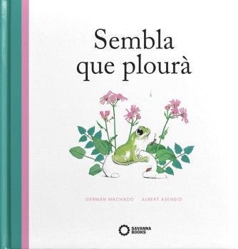 SEMBLA QUE PLOURÀ | 9788412825480 | MACHADO, GERMÁN | Llibreria La Gralla | Llibreria online de Granollers