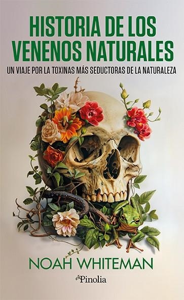 HISTORIA DE LOS VENENOS NATURALES | 9788419878878 | NOAH WHITEMAN | Llibreria La Gralla | Llibreria online de Granollers