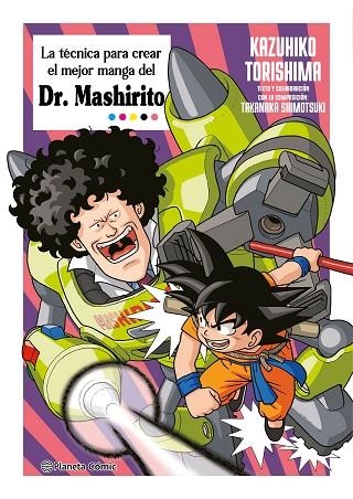 TÉCNICA PARA CREAR EL MEJOR MANGA DEL DR. MASHIRITO, LA | 9788411615600 | TORISHIMA, KAZUHIKO | Llibreria La Gralla | Llibreria online de Granollers