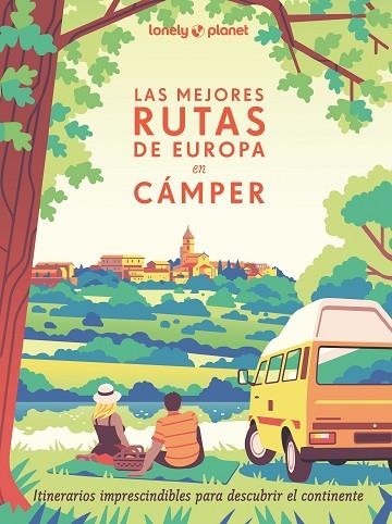 MEJORES RUTAS DE EUROPA EN CÁMPER, LAS | 9788408291305 | VISAGE, CAMILLE / ROUXEL, PIERRE / DUVILLARD, ASTRID / LAM, ALEXANDRA | Llibreria La Gralla | Llibreria online de Granollers