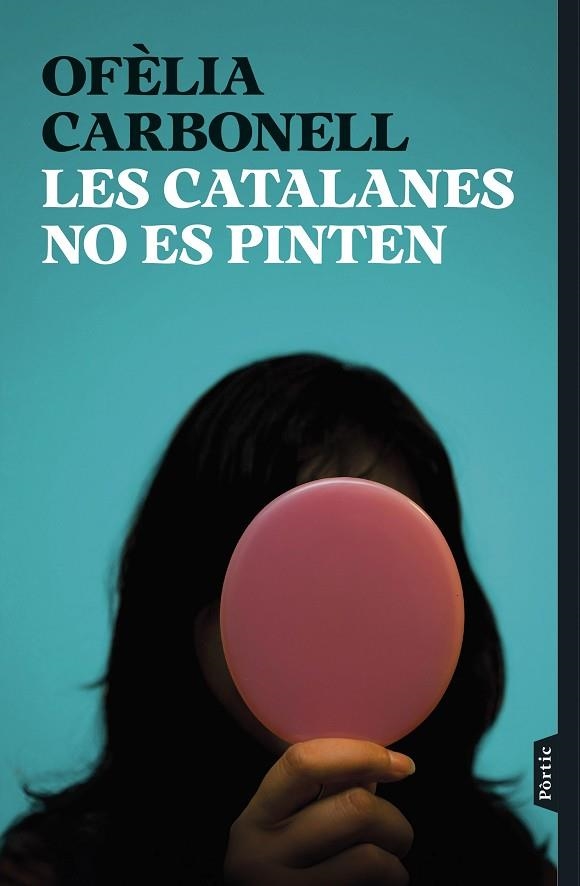 CATALANES NO ES PINTEN, LES | 9788498095876 | CARBONELL, OFÈLIA | Llibreria La Gralla | Llibreria online de Granollers