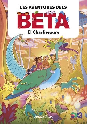 AVENTURES DELS BETA 2, LES. EL CHARLIESAURE | 9788413899756 | LOLA P. | Llibreria La Gralla | Llibreria online de Granollers