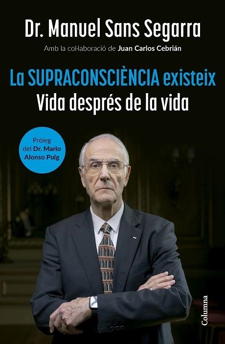 SUPRACONSCIÈNCIA EXISTEIX, LA | 9788466432917 | DR. MANUEL SANS SEGARRA / CEBRIÁN, JUAN CARLOS | Llibreria La Gralla | Llibreria online de Granollers