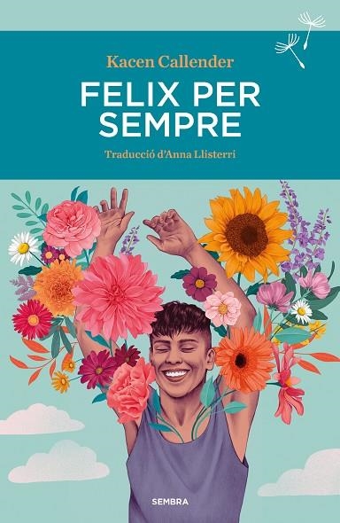 FELIX PER SEMPRE | 9788410198081 | CALLENDER, KACEN | Llibreria La Gralla | Llibreria online de Granollers