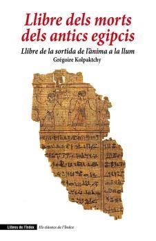 LLIBRE DELS MORTS DELS ANTICS EGIPCIS | 9788412811360 | KOLPAKTCHY, GRÉGOIRE | Llibreria La Gralla | Llibreria online de Granollers