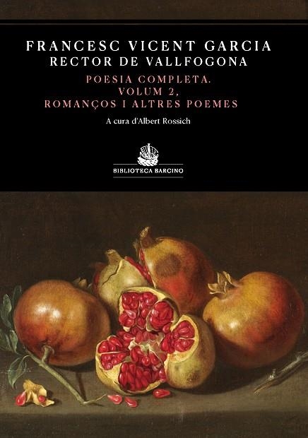 POESIA COMPLETA VOLUM II ROMANÇOS I ALTRES POEMES | 9788416726264 | GARCIA, FRANCESC VICENT RECTOR DE VALLFOGONA | Llibreria La Gralla | Librería online de Granollers