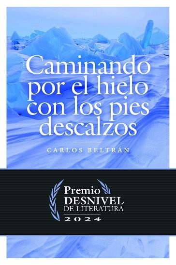 CAMINANDO POR EL HIELO CON LOS PIES DESCALZOS | 9788498296914 | BELTRÁN CASTILLÓN, CARLOS TOMÁS | Llibreria La Gralla | Llibreria online de Granollers