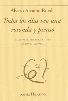 TODOS LOS DIAS VEO UNA ROTONDA Y PIENSO | 9788490022467 | ALCAINE RUEDA, ÁLVARO | Llibreria La Gralla | Librería online de Granollers