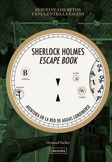 SHERLOCK HOLMES ESCAPE BOOK. AVENTURA EN LA RED DE AGUAS LONDINENSE | 9788412945409 | SACKER, ORMOND | Llibreria La Gralla | Llibreria online de Granollers