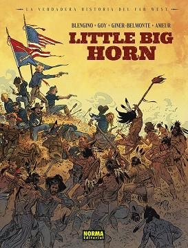 VERDADERA HISTORIA DEL FAR WEST, LA : LITTLE BIG HORN | 9788467973631 | AMEUR ; BLENGINO ;  GOY ;  GINER ;  BELMONTE | Llibreria La Gralla | Llibreria online de Granollers