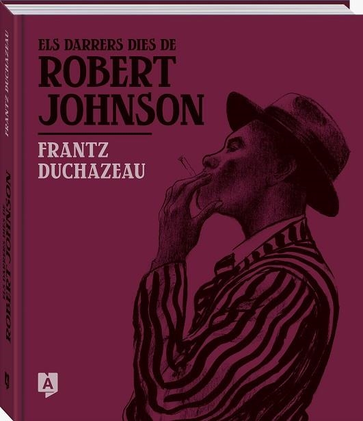 DARRERS DIES DE ROBERT JOHNSON, ELS | 9788419605238 | DUCHAZEAU, FRANTZ | Llibreria La Gralla | Llibreria online de Granollers