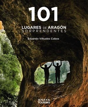 101 LUGARES DE ARAGÓN SORPRENDENTES | 9788491587262 | VIÑUALES COBOS, EDUARDO | Llibreria La Gralla | Llibreria online de Granollers