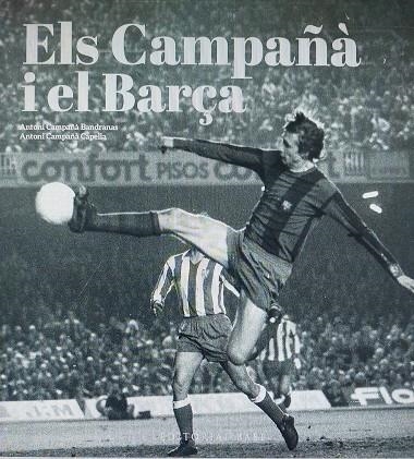 CAMPAÑÀ I EL BARÇA, ELS  MÉS ENLLÀ DEL FUTBOL (1935-2007) | 9788419007988 | GONZÀLEZ VILALTA, ARNAU ;  MONNÉ CAMPAÑÁ, TONI | Llibreria La Gralla | Librería online de Granollers