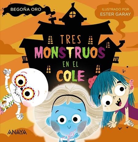 TRES MONSTRUOS EN EL COLE | 9788469890905 | ORO, BEGOÑA | Llibreria La Gralla | Librería online de Granollers