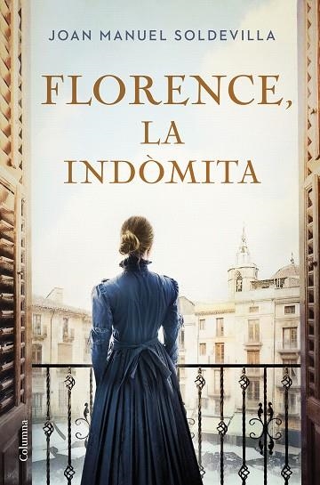 FLORENCE, LA INDÒMITA | 9788466432818 | SOLDEVILLA ALBERTÍ, JOAN MANUEL | Llibreria La Gralla | Llibreria online de Granollers