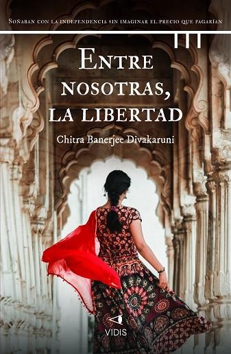 ENTRE NOSOTRAS, LA LIBERTAD | 9788419767448 | DIVAKARUNI, CHITRA BANERJEE | Llibreria La Gralla | Llibreria online de Granollers