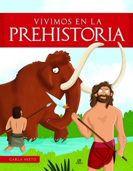 VIVIMOS EN LA PREHISTORIA | 9788466243506 | NIETO MARTÍNEZ, CARLA | Llibreria La Gralla | Llibreria online de Granollers