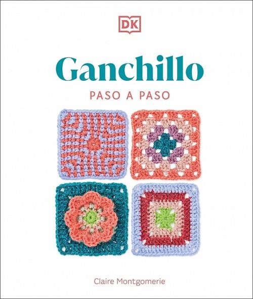 GANCHILLO PASO A PASO | 9780241736883 | MONTGOMERIE, CLAIRE | Llibreria La Gralla | Librería online de Granollers