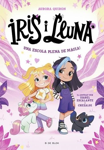 ESCOLA PLENA DE MÀGIA!, UNA IRIS I LLUNA: CUIDADORES D'ANIMALETS MÀGICS 1 - UNA | 9788410269262 | QUIRÓN, AURORA | Llibreria La Gralla | Llibreria online de Granollers