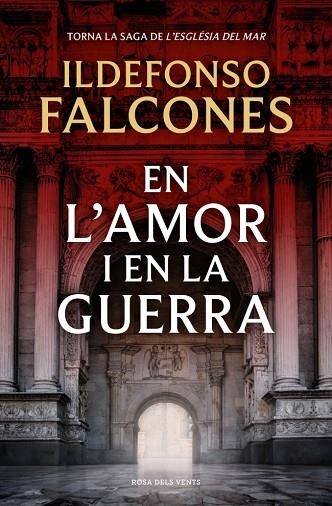 EN L'AMOR I EN LA GUERRA (L'ESGLÉSIA DEL MAR 3) | 9788419756633 | FALCONES, ILDEFONSO | Llibreria La Gralla | Llibreria online de Granollers