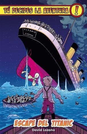 TÚ DECIDES LA AVENTURA:ESCAPE DEL TITANIC | 9788410163799 | LOZANO, DAVID | Llibreria La Gralla | Librería online de Granollers