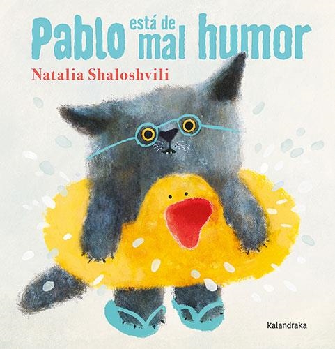 PABLO ESTÁ DE MAL HUMOR | 9788413433240 | SHALOSHVILI, NATALIA | Llibreria La Gralla | Llibreria online de Granollers