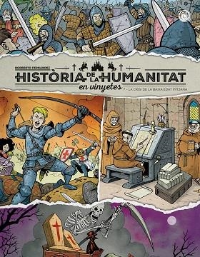 HISTÒRIA DE LA HUMANITAT EN VINYETES. LA CRISI DE LA BAIXA EDAT MITJANA VOL. 7 | 9788410390850 | FERNÁNDEZ, NORBERTO | Llibreria La Gralla | Llibreria online de Granollers