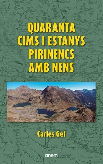 QUARANTA CIMS I ESTANYS PIRINENCS AMB NENS | 9788418865473 | GEL, CARLES | Llibreria La Gralla | Llibreria online de Granollers