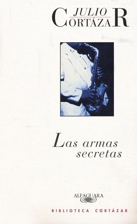 ARMAS SECRETAS, LAS (BIB. CORTAZAR) | 9789505111930 | CORTÁZAR, JULIO | Llibreria La Gralla | Llibreria online de Granollers