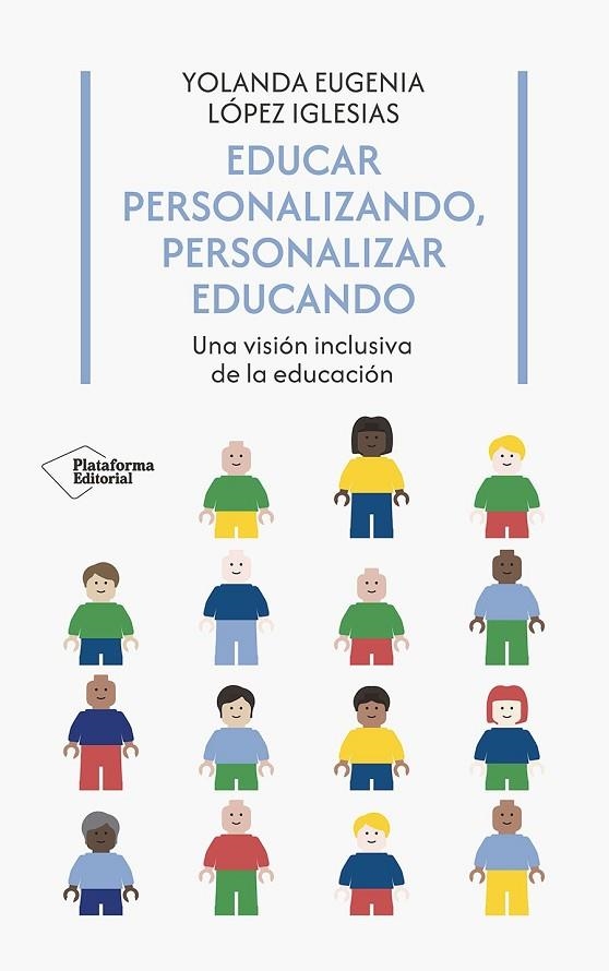 EDUCAR PERSONALIZANDO, PERSONALIZAR EDUCANDO | 9788410243958 | LÓPEZ IGLESIAS;  YOLANDA EUGENIA | Llibreria La Gralla | Llibreria online de Granollers