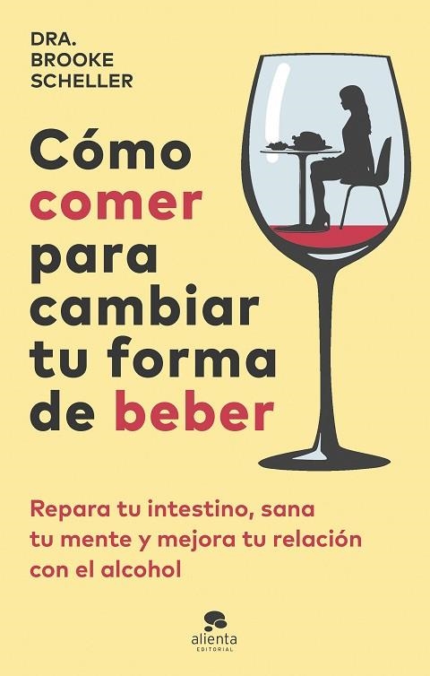 CÓMO COMER PARA CAMBIAR TU FORMA DE BEBER | 9788413443775 | SCHELLER, BROOKE | Llibreria La Gralla | Librería online de Granollers