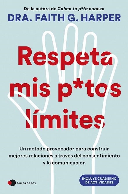 RESPETA MIS PUTOS LÍMITES | 9788410293342 | DRA. FAITH G. HARPER | Llibreria La Gralla | Llibreria online de Granollers