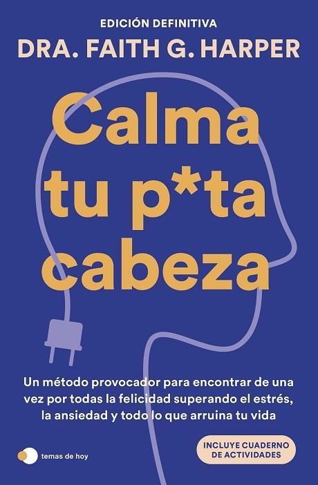 CALMA TU PUTA CABEZA (EDICIÓN DEFINITIVA) | 9788410293359 | DRA. FAITH G. HARPER | Llibreria La Gralla | Llibreria online de Granollers