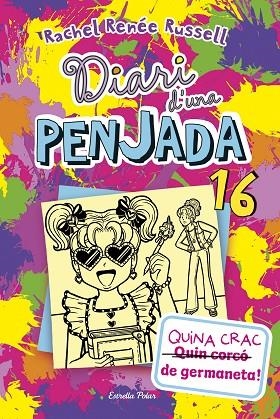 DIARI D'UNA PENJADA 16. QUINA CRAC DE GERMANETA! | 9788413899534 | RUSSELL, RACHEL RENÉE | Llibreria La Gralla | Llibreria online de Granollers