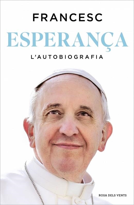 ESPERANÇA. L'AUTOBIOGRAFIA | 9788410256699 | PAPA FRANCESC | Llibreria La Gralla | Llibreria online de Granollers