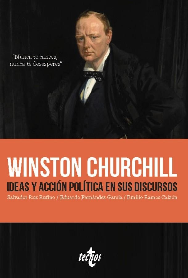 WINSTON CHURCHILL. IDEAS Y ACCIÓN POLÍTICA EN SUS DISCURSOS | 9788430991990 | RUS RUFINO, SALVADOR / FERNÁNDEZ GARCÍA, EDUARDO / RAMOS CALZÓN, EMILIO | Llibreria La Gralla | Llibreria online de Granollers