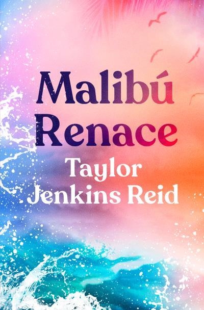 MALIBÚ RENACE | 9788419130402 | JENKINS REID, TAYLOR | Llibreria La Gralla | Librería online de Granollers