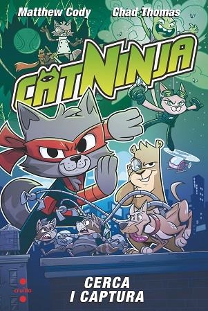 CERCA I CAPTURA CATNINJA 3. | 9788466158558 | CODY, MATTHEW | Llibreria La Gralla | Llibreria online de Granollers