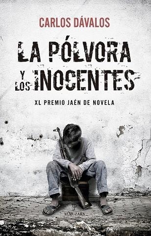 PÓLVORA Y LOS INOCENTES, LA | 9788410523227 | DÁVALOS, CARLOS | Llibreria La Gralla | Librería online de Granollers