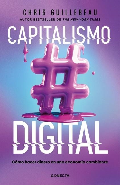 CAPITALISMO DIGITAL | 9788418053498 | GUILLEBEAU, CHRIS | Llibreria La Gralla | Llibreria online de Granollers