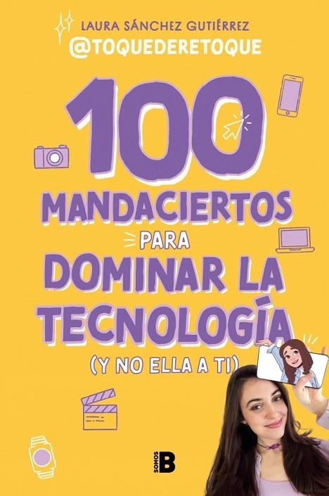 100 MANDACIERTOS PARA DOMINAR LA TECNOLOGÍA (Y NO ELLA A TI) | 9788466679626 | SÁNCHEZ GUTIÉRREZ, LAURA | Llibreria La Gralla | Llibreria online de Granollers