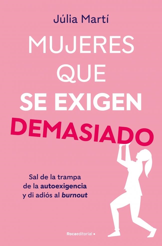 MUJERES QUE SE EXIGEN DEMASIADO | 9788410096967 | MARTÍ, JÚLIA | Llibreria La Gralla | Llibreria online de Granollers