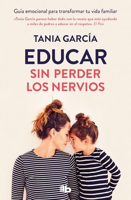 EDUCAR SIN PERDER LOS NERVIOS | 9788413149516 | GARCÍA, TANIA | Llibreria La Gralla | Llibreria online de Granollers