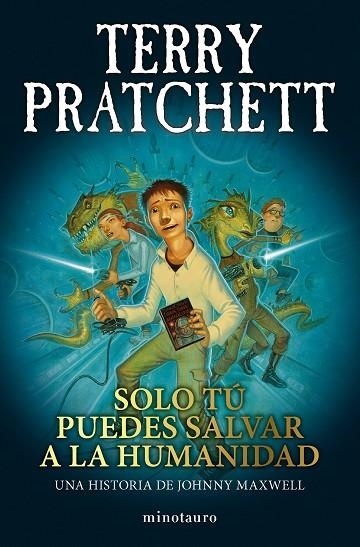 SOLO TÚ PUEDES SALVAR A LA HUMANIDAD TRILOGÍA JOHNNY MAXWELL Nº 01/03 | 9788445018712 | PRATCHETT, TERRY | Llibreria La Gralla | Librería online de Granollers