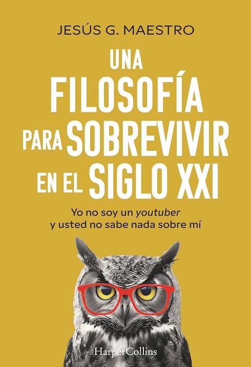 FILOSOFÍA PARA SOBREVIVIR EN EL SIGLO XXI, UNA | 9788410641914 | G. MAESTRO, JESÚS | Llibreria La Gralla | Llibreria online de Granollers