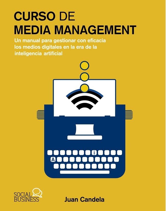 CURSO DE MEDIA MANAGEMENT | 9788441551114 | CANDELA, JUAN | Llibreria La Gralla | Llibreria online de Granollers