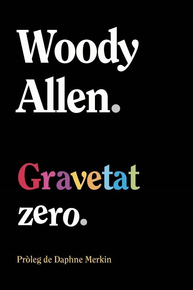 GRAVETAT ZERO | 9788411488563 | ALLEN, WOODY | Llibreria La Gralla | Llibreria online de Granollers