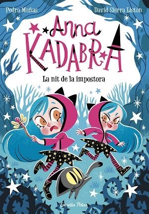 NIT DE LA IMPOSTORA, LA ANNA KADABRA 15. LA | 9788418444975 | MAÑAS, PEDRO ; SIERRA LISTÓN, DAVID | Llibreria La Gralla | Llibreria online de Granollers